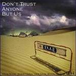 Ellegarden : Don't Trust Anyone But Us